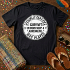 I Survived On Corn Soup and Adrenaline T-Shirt
