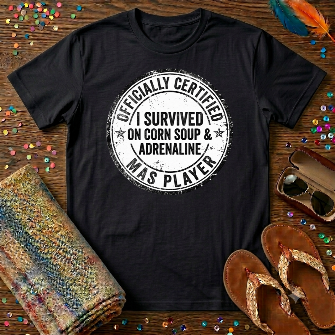 I Survived On Corn Soup and Adrenaline T-Shirt