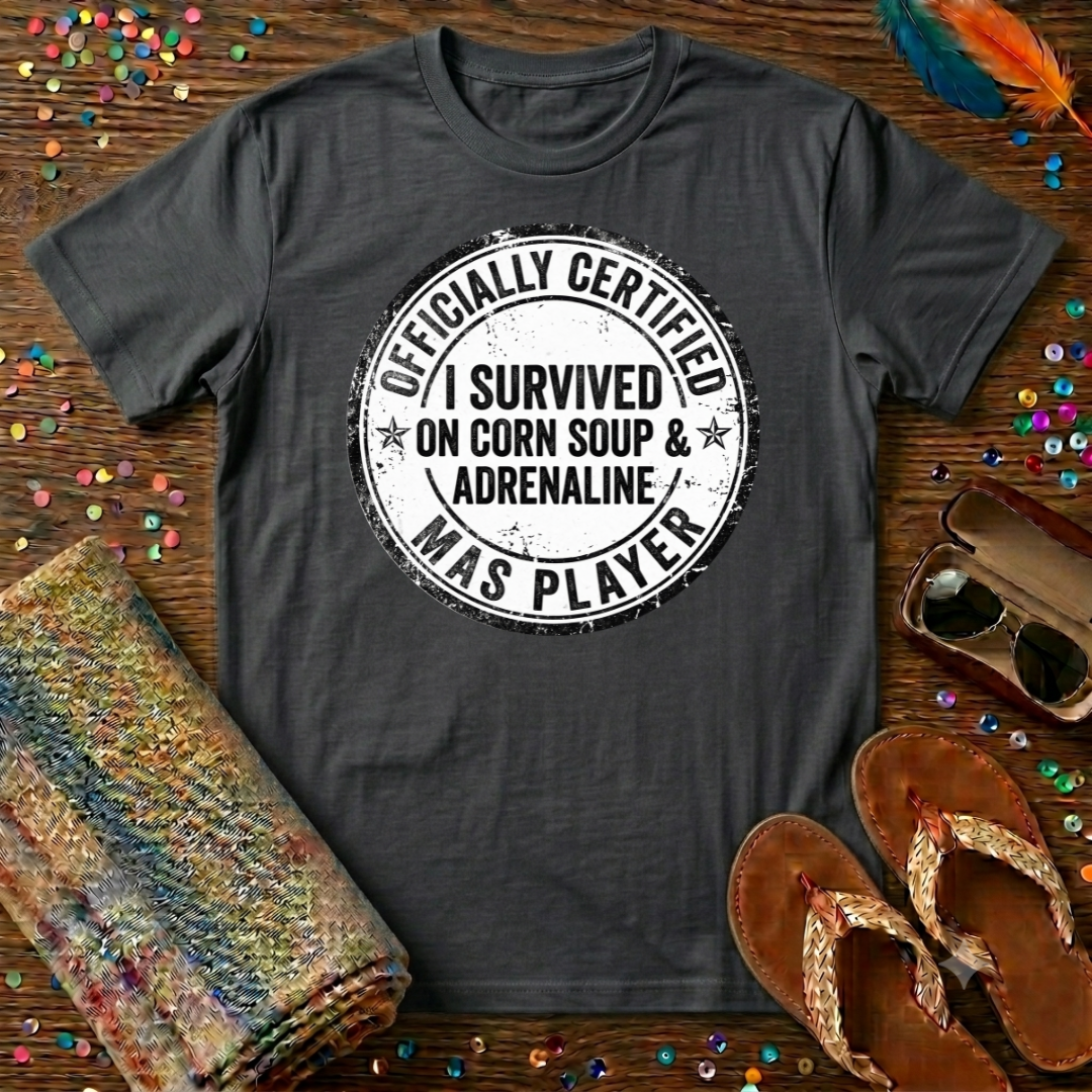 I Survived On Corn Soup and Adrenaline T-Shirt