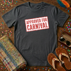Approved for Carnival T-Shirt