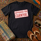 Approved for Carnival T-Shirt