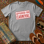Approved for Carnival T-Shirt