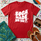 Soca Made Me Do It T-Shirt