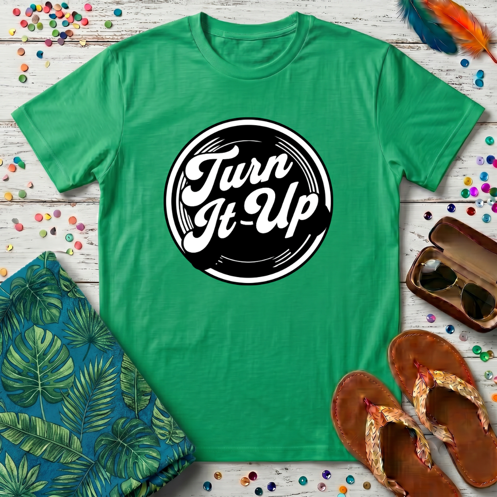 Turn It Up T-Shirt