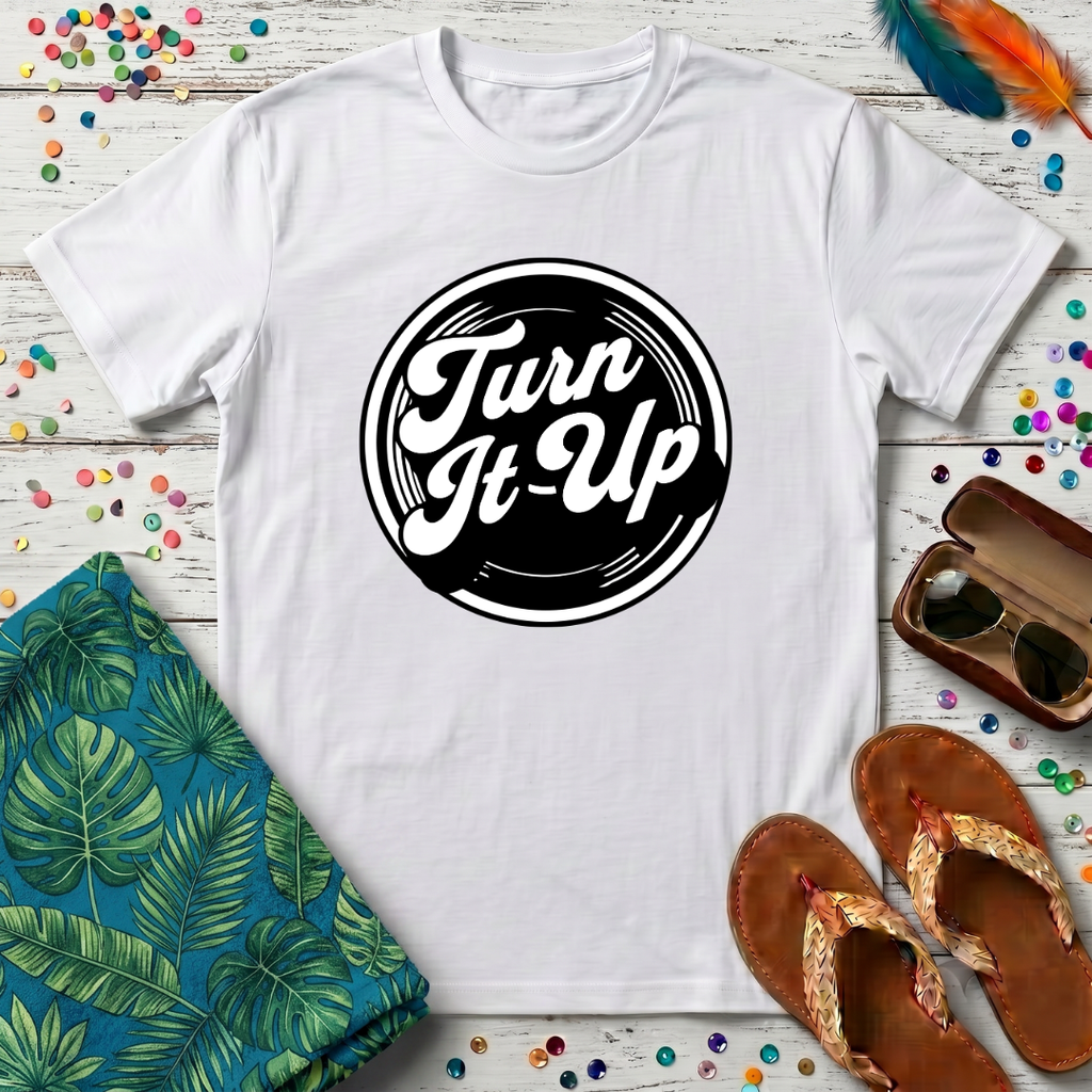 Turn It Up T-Shirt