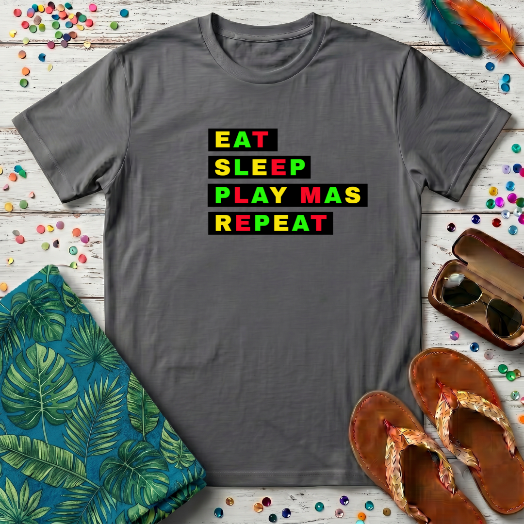Eat Sleep Play Mas Repeat T-Shirt