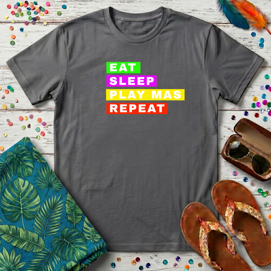 Eat Sleep Play Mas Repeat T-Shirt