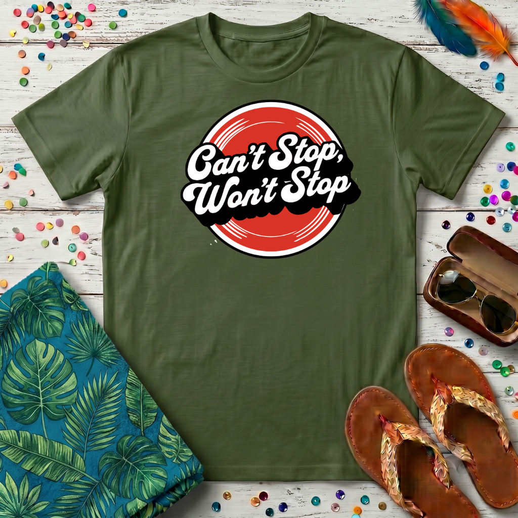 Can't Stop, Won't Stop T-Shirt