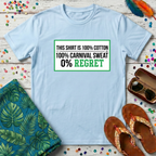 This Shirt Is 100% Cotton 100% Carnival Sweat.. T-Shirt
