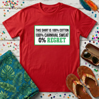 This Shirt Is 100% Cotton 100% Carnival Sweat.. T-Shirt