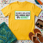 This Shirt Is 100% Cotton 100% Carnival Sweat.. T-Shirt