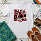 This Is My Last Carnival T-Shirt