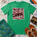 This Is My Last Carnival T-Shirt