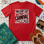 This Is My Last Carnival T-Shirt