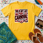 This Is My Last Carnival T-Shirt