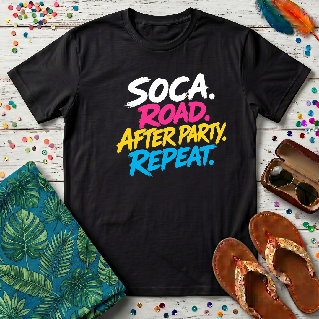 Soca, Road, After Party  Repeat T-Shirt