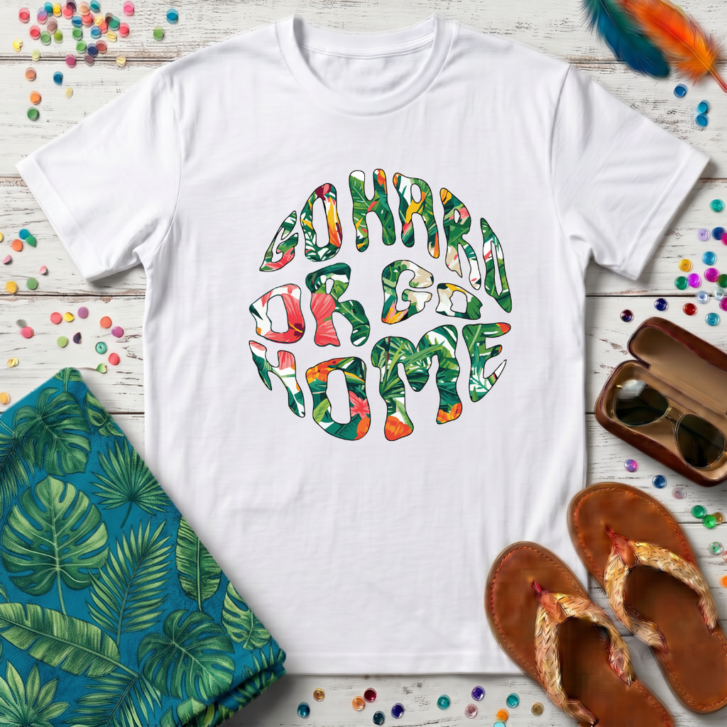 Go Hard Or Go Home T-Shirt
