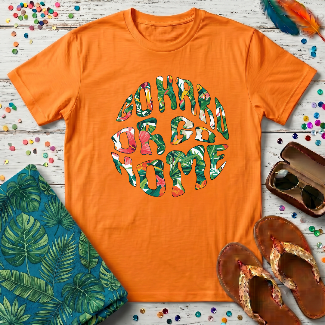 Go Hard Or Go Home T-Shirt