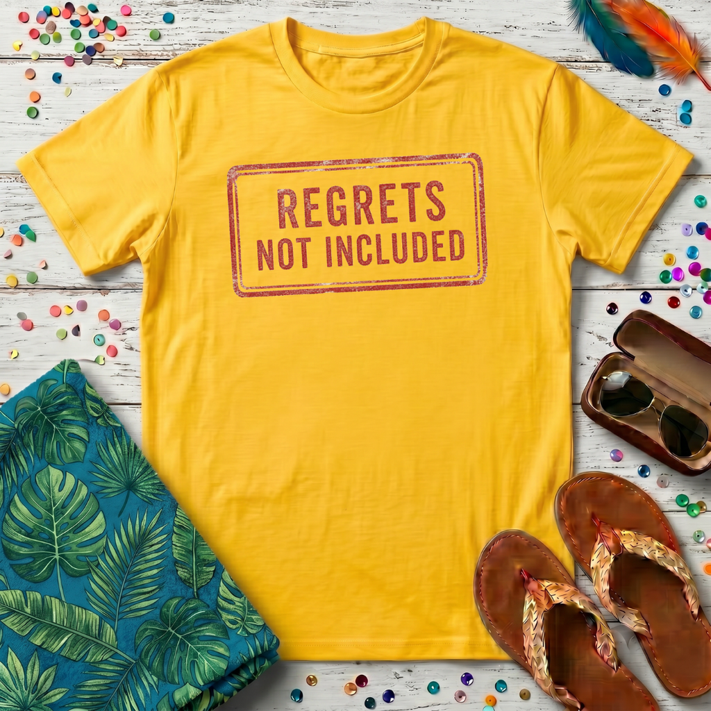 Regrets Not Included T-Shirt