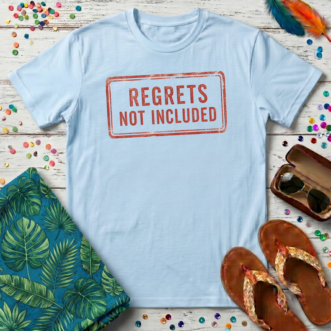 Regrets Not Included T-Shirt
