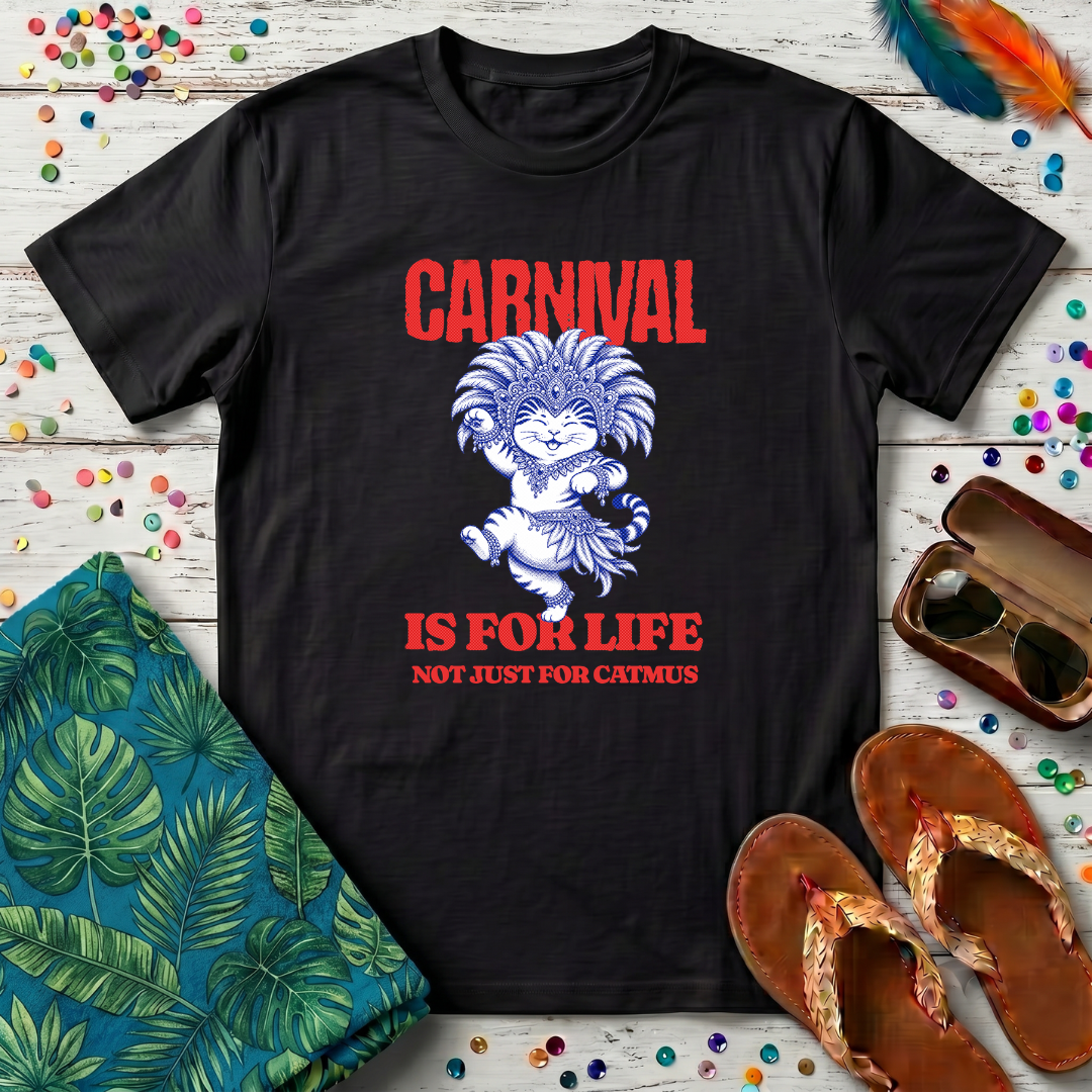 Carnival Is For Life T-Shirt