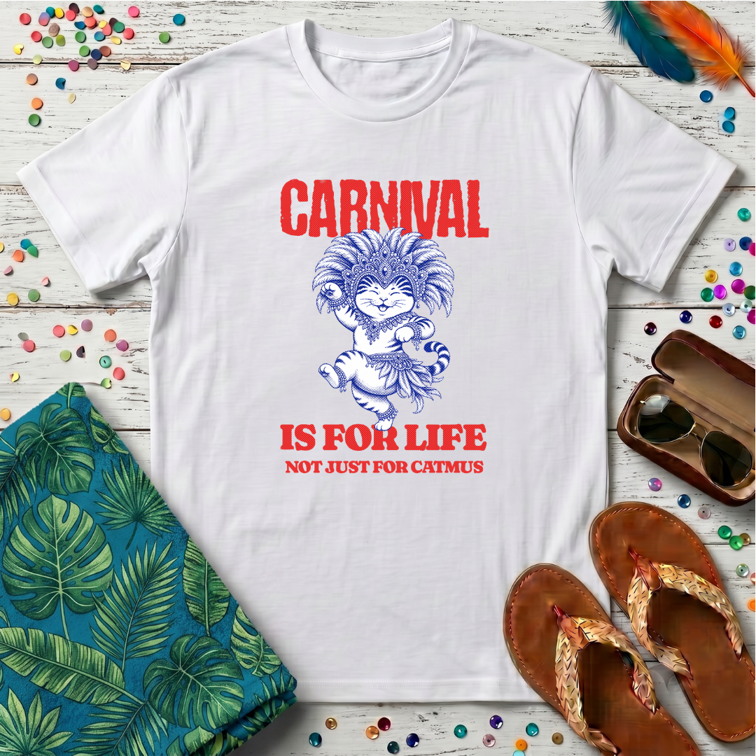Carnival Is For Life T-Shirt