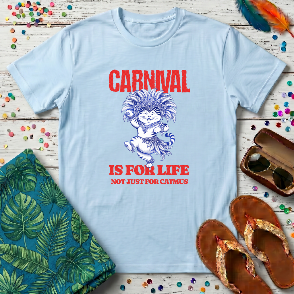 Carnival Is For Life T-Shirt
