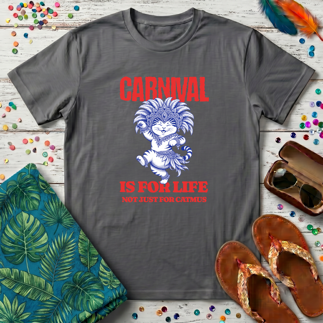 Carnival Is For Life T-Shirt