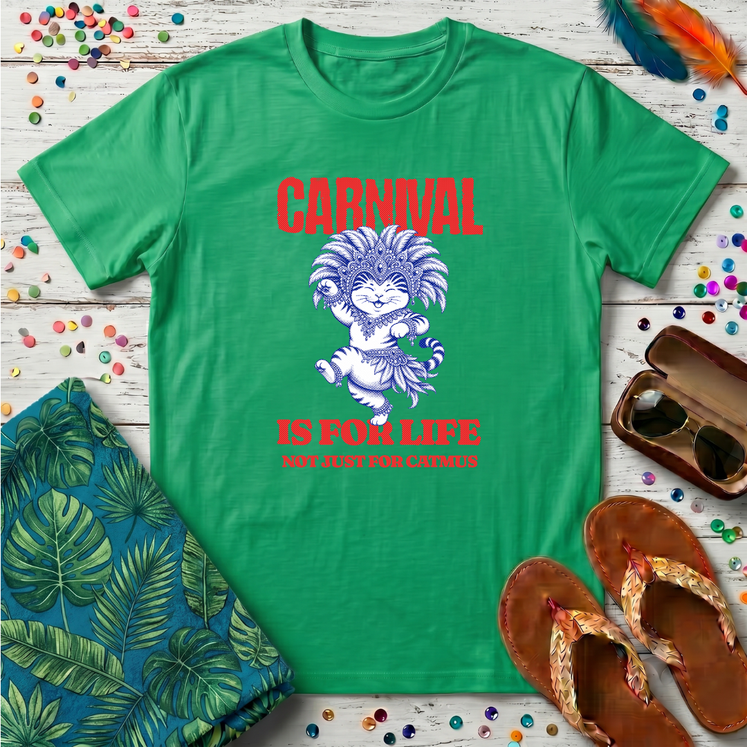 Carnival Is For Life T-Shirt