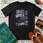 What Happen At Carnival... T-Shirt
