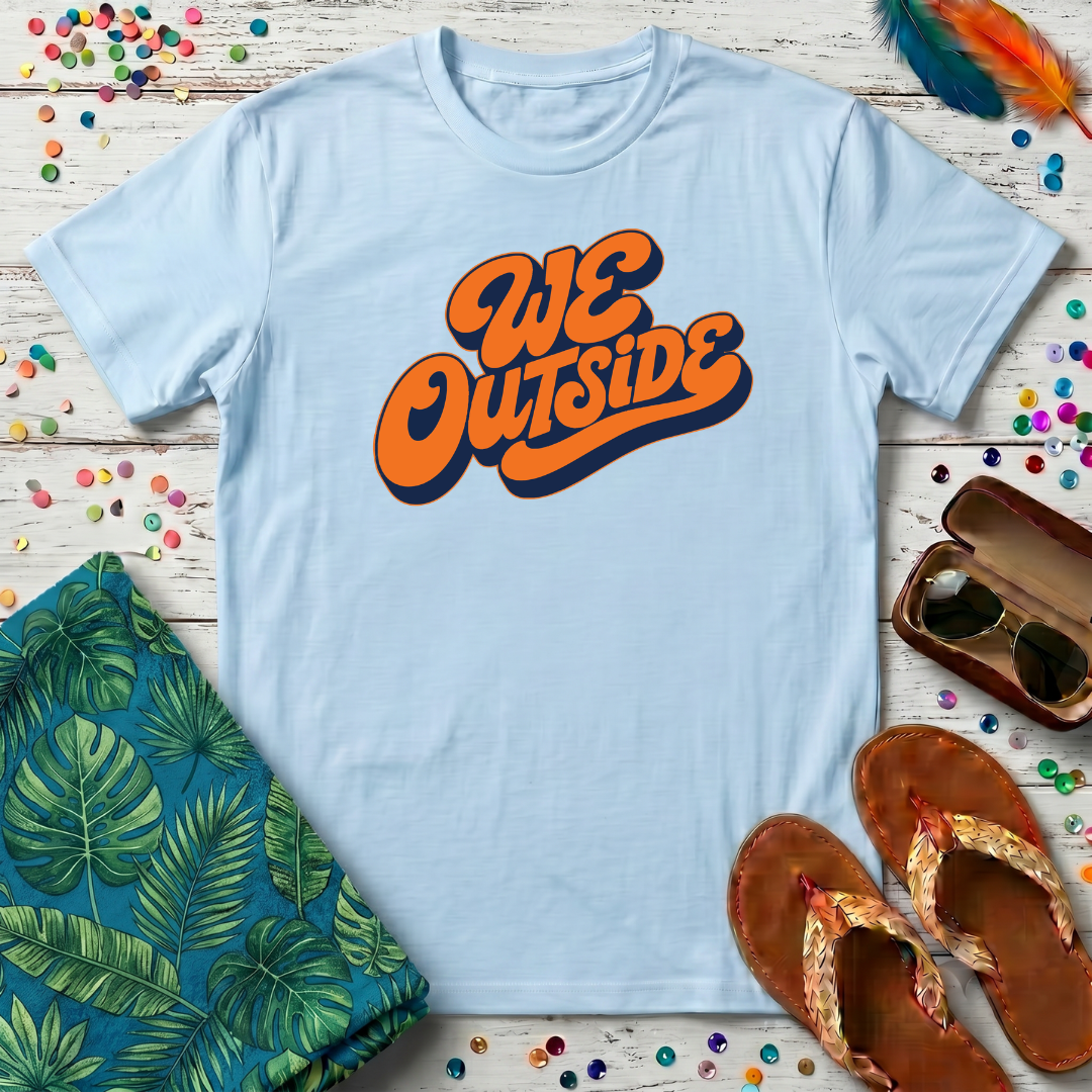 We Outside T-Shirt