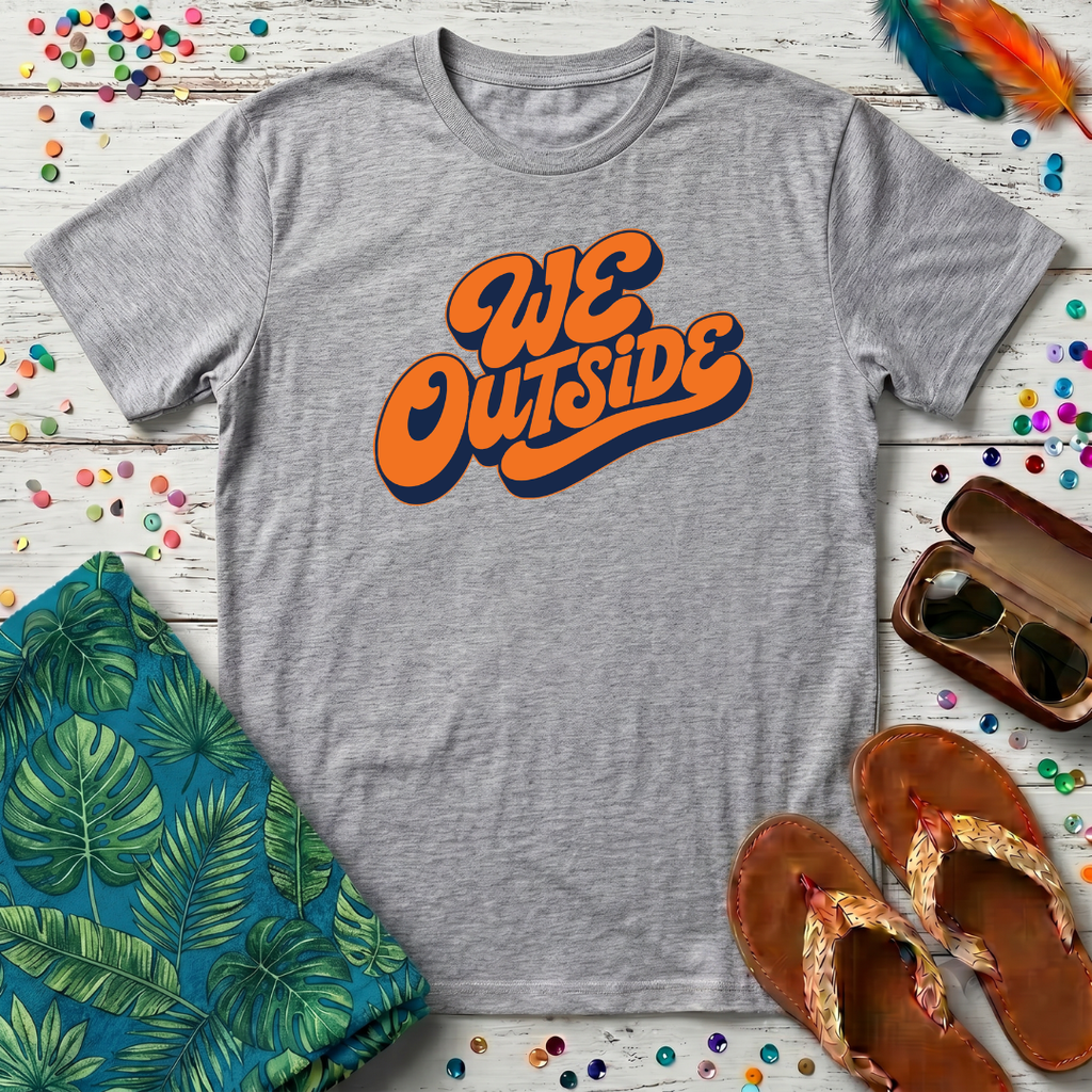 We Outside T-Shirt
